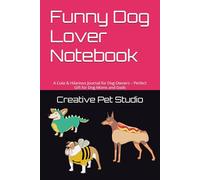 Funny Dog Lover Notebook: A Cute & Hilarious Journal for Dog Owners - Perfect Gift for Dog Moms and Dads