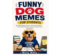 Funny Dog Memes for Students: Relatable Student Life Humor, Exam Stress Memes, Study Motivation Chaos, and Procrastination Comedy Featuring Dogs (The Laugh-A-Day Collection)