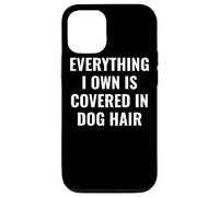 Funny Dog Mom/Dog Dad Quote: Covered in Dog Hair Pet Owner Carcasa para iPhone 12/12 Pro