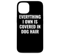 Funny Dog Mom/Dog Dad Quote: Covered in Dog Hair Pet Owner Carcasa para iPhone 13