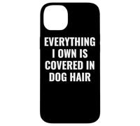 Funny Dog Mom/Dog Dad Quote: Covered in Dog Hair Pet Owner Carcasa para iPhone 14 Plus
