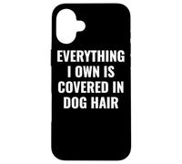 Funny Dog Mom/Dog Dad Quote: Covered in Dog Hair Pet Owner Carcasa para iPhone 16 Plus