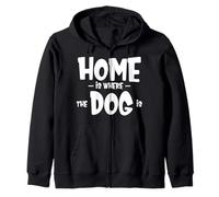 Funny Dog Saying - Cute Puppy Lover - Home is Where my Dog is Sudadera con Capucha