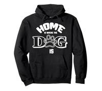 Funny Dog Saying - Cute Puppy Lover - Home is Where my Dog is Sudadera con Capucha