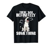 Funny Dog There Was Definitely Something Dog Humor Dueño de Perro Camiseta