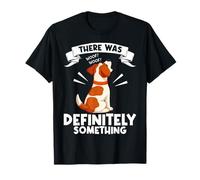 Funny Dog There Was Definitely Something Dog Humor Dueño de Perro Camiseta