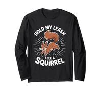 Funny Dog Walking Hold My Leash I See A Squirrel Mujeres Hombres Manga Larga