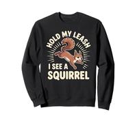 Funny Dog Walking Hold My Leash I See A Squirrel Mujeres Hombres Sudadera