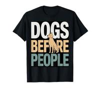 Funny Dogs Before People Dog Lover Diciendo Camiseta
