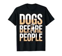 Funny Dogs Before People Dog Lover Diciendo Camiseta