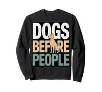 Funny Dogs Before People Dog Lover Diciendo Sudadera