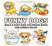Funny Dogs: Bold and Easy Dog Coloring Book for Stress Relief