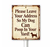 Funny Dogs - Letrero con mensaje en inglés "Clean If Your Dog Poops Please Leave Your Address So My Dog Can Poop In Your Yard con estaca Pick Up After Your Pets Lawn Decor 20 x 30 cm, aluminio
