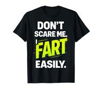 Funny Don’t Scare Me I Fart Easily Camiseta