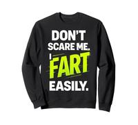 Funny Don’t Scare Me I Fart Easily Sudadera