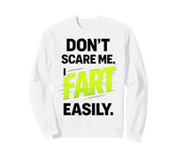 Funny Don’t Scare Me I Fart Easily Sudadera