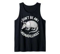 Funny Don't Be An Armadillhole Armadillo Juego de Palabras Camiseta sin Mangas