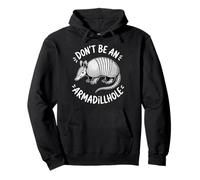 Funny Don't Be An Armadillhole Armadillo Juego de Palabras Sudadera con Capucha