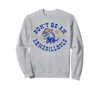 Funny Don't Be An Armadillhole Unisex para Hombres y Mujeres Sudadera