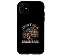 Funny Dont Be Dumb Bass Fish Día del Padre Regalo Papá Pesca Carcasa para iPhone 11