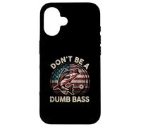 Funny Dont Be Dumb Bass Fish Día del Padre Regalo Papá Pesca Carcasa para iPhone 16