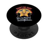 Funny Don't Be Sad IT's Uncomfortable Star Rainbow Mujeres Hombres PopSockets PopGrip Adhesivo