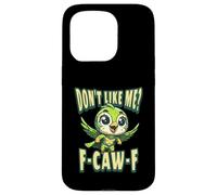Funny Don't Like Me, F-CAW-F Adult Sarcastic Humor Carcasa para iPhone 15 Pro