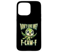 Funny Don't Like Me, F-CAW-F Adult Sarcastic Humor Carcasa para iPhone 15 Pro Max
