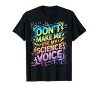 Funny Dont Make ME Use Science Voice Biología Equipo Maestro Camiseta gráfica económica