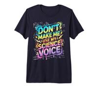 Funny Dont Make ME Use Science Voice Biología Equipo Maestro Camiseta Premium