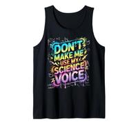 Funny Dont Make ME Use Science Voice Biología Equipo Maestro Camiseta sin Mangas