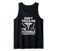 Funny Dont Touch Me Im Sterile Daying Surgical Tech Camiseta sin Mangas