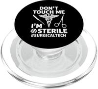 Funny Dont Touch Me Im Sterile Daying Surgical Tech PopSockets PopGrip para MagSafe