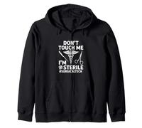 Funny Dont Touch Me Im Sterile Daying Surgical Tech Sudadera con Capucha