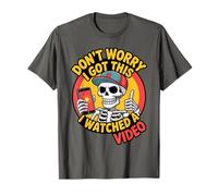 Funny Don't Worry Skeleton Dad I Got This I Watch a Video Camiseta