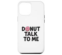 Funny Donut Talk To Me Pink Frosted Donut Diseño Gráfico Carcasa para iPhone 12 Pro MAX