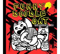 FUNNY DOODLE CAT COLORING BOOK: GRAFFITI STYLE PROJECTS FOR KIDS, TEENS AND ADULTS FOR FUN AND RELAX