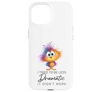 Funny Dramatic Quote Funny Bird Sarcastic Humor Women Men Carcasa para iPhone 15