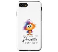 Funny Dramatic Quote Funny Bird Sarcastic Humor Women Men Carcasa para iPhone SE (2020) / 7/8