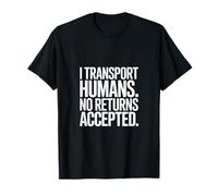 Funny Driver I Transporte Humanos No se aceptan devoluciones Camiseta