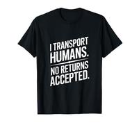 Funny Driver I Transporte Humanos No se aceptan devoluciones Camiseta
