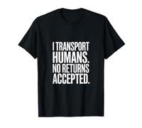 Funny Driver I Transporte Humanos No se aceptan devoluciones Camiseta