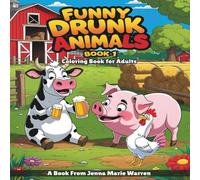 Funny Drunk Animals Book 1: Coloring Book for Adults (Funny Drunk Animals Coloring Book Series for Adults (Volumes 1, 2, & 3))
