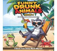Funny Drunk Animals Book 3: Coloring Book for Adults (Funny Drunk Animals Coloring Book Series for Adults (Volumes 1, 2, & 3))