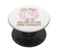 Funny Duck, Estoy Bien, el Resto de ustedes Necesitan Terapia PopSockets PopGrip Adhesivo