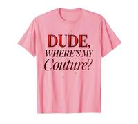 Funny Dude Where's My Couture Camiseta