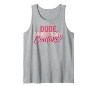 Funny Dude Where's My Couture Camiseta sin Mangas