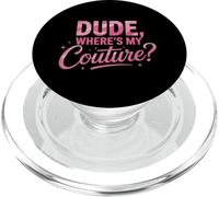 Funny Dude Where's My Couture PopSockets PopGrip para MagSafe