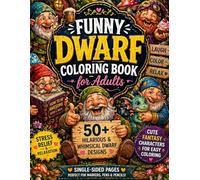 Funny Dwarf Coloring Book for Adults: 50+ Hilarious and Whimsical Dwarf Designs for Stress Relief & Relaxation | Cute Fantasy Characters for Easy ... (The Mythical Creature Realms Collection)
