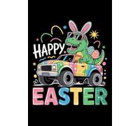 Funny Easter Dinosaur Bunny Monster Truck: 6X9" 110 pages notebook